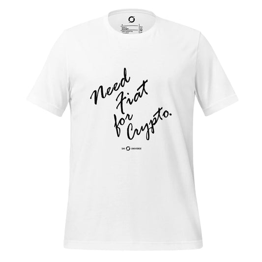 Need Fiat For Crypto Shirt - white staple tee, front view